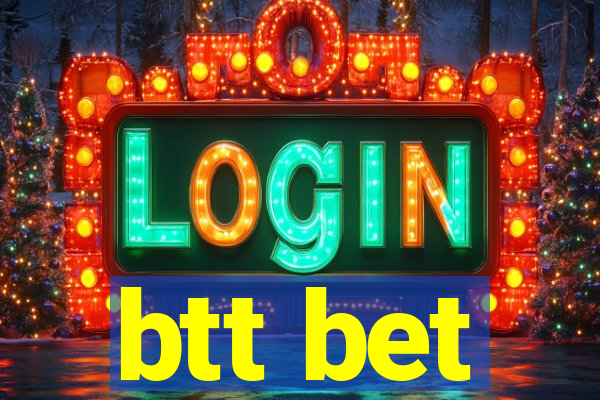 btt bet